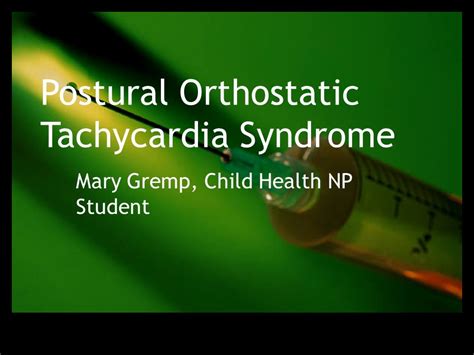 Postural Orthostatic Tachycardia Syndrome Mary Gremp Child Health Np