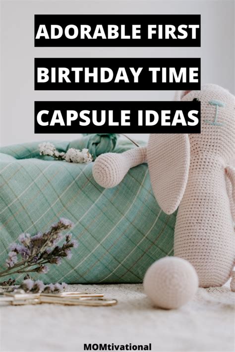 First Birthday Time Capsule Ideas For An Unforgettable T Must Do