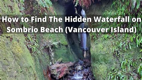Vancouver Islands Sombrio Beach Has A Iconic And Famous Hidden