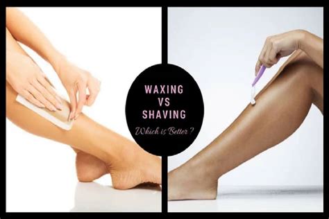 Waxing Vs Shaving Which One You Should Choose