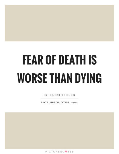 These are inspirational, motivational, wise, sad and funny being alone quotes, sayings, and proverbs that inspire us. Fear Of Death Quotes & Sayings | Fear Of Death Picture Quotes