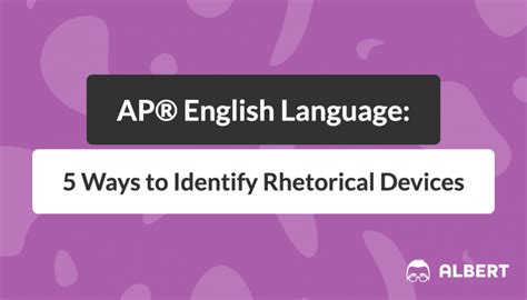Ap® English Language 5 Ways To Identify Rhetorical Devices