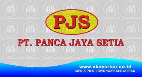 Setia budi timur 28, madiun, jawa timur telp. Lowongan PT. Panca Jaya Setia Pekanbaru Januari 2019
