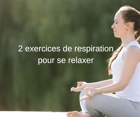 2 Exercices De Respiration Pour Se Relaxer Cultivons Loptimisme