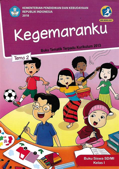 Departemen pendidikan dan kebudayaan republik indonesia ukuran buku : Buku Siswa Tema 2 Kelas 1 Sd Edisi Revisi 2017