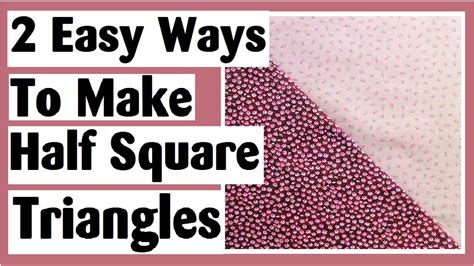 2 Easy Ways To Make Basic Half Square Triangles Easy Quilt Block