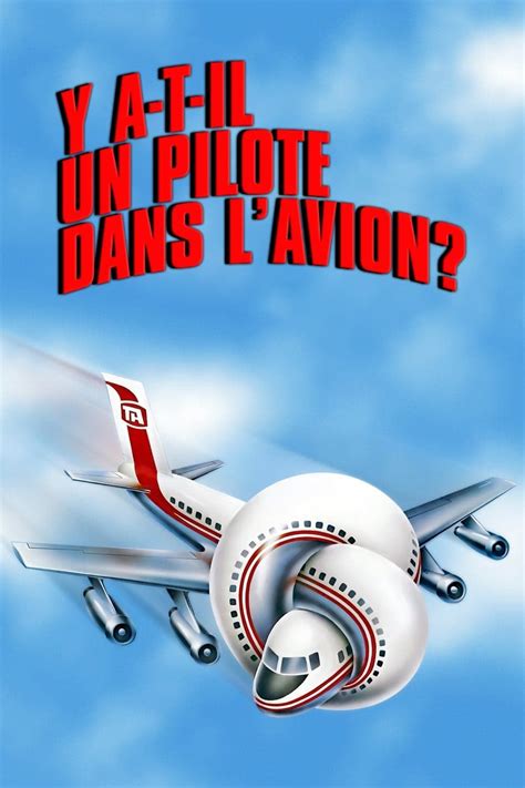 Il Ya T'il Un Pilote Dans L'avion - Y a-t-il un pilote dans l'avion ? streaming sur LibertyLand - Film 1980