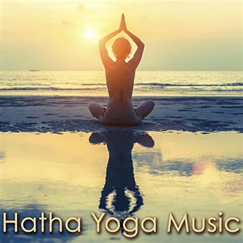 Hatha Yoga Music Yoga Postures Pranayama Meditation Peaceful Songs For Your Yoga Zen Space