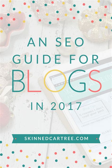 a bloggers guide for seo in 2017 skinnedcartree blog seo seo tutorial seo guide