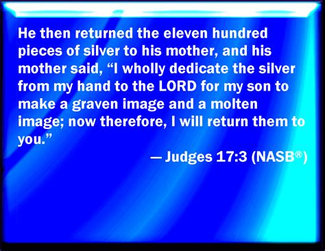 Judges 173 And When He Had Restored The Eleven Hundred Shekels Of