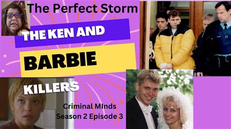 Who Were The Ken And Barbie Killers Cm Season 2 Episode 3 The Perfect
