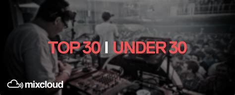 Mixcloud Top 30 Under 30 The Global Community For Audio Culture