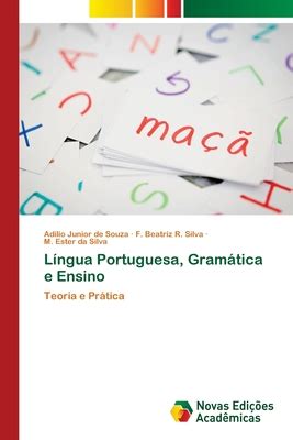 L Ngua Portuguesa Gram Tica E Ensino By Adilio Junior De Souza Goodreads
