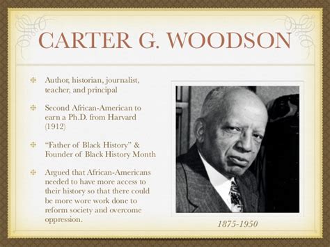 The event now called black history month was founded in the us 1926 by carter godwin woodson and association for the study of african american herodotus is called the father of history (at least in the western world) because his history is the first to look for logical casues for the events he depicts. Paradigms & Philosophies of Education