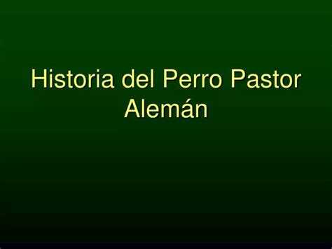 PPT Historia del Perro Pastor Alemán PowerPoint Presentation free