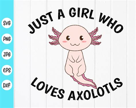 Just A Girl Who Loves Axolotls Svg Cute Axolotl Svg Axolotl Etsy