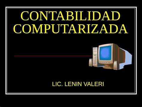 Ppt Contabilidad Computarizada Lic Lenin Valeri Programa De