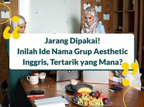 225 Ide Nama Grup Aesthetic Inggris Yang Keren Dan Unik