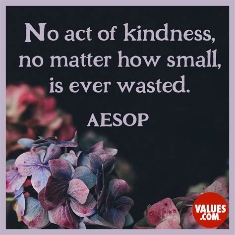 No Act Of Kindness No Matter How Small Is Ever Wasted —aesop