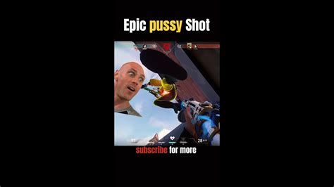 Epic Pussy Shot Valorant Shorts Youtube