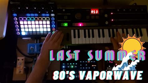 Last Summer ~ Vaporwave Synth Jam Youtube