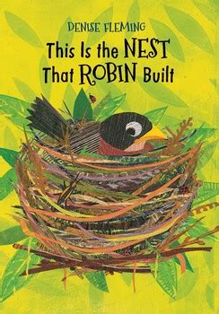 Read more in this free children's real aloud and be truly inspired. This Is the Nest That Robin Built | Book by Denise Fleming ...