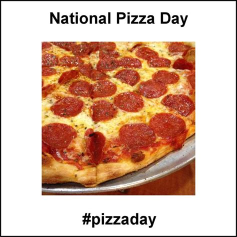National Pizza Day February 9 2019 National Pizza Pizza Day Food