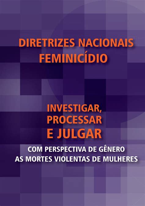 Diretrizes Nacionais Feminicídio Investigar Processar e Julgar by