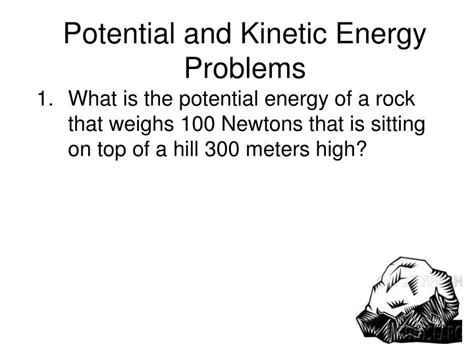 Ppt Potential And Kinetic Energy Problems Powerpoint Presentation