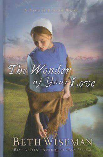 the wonder of your love land of canaan thorndike press large print christian fiction wiseman