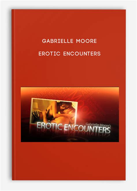Erotic Encounters By Gabrielle Moore Trading Forex Storetrading Forex Store