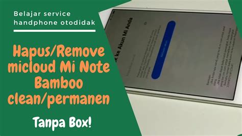 Ekstrak semua file di atas. Hapus Micloud MI NOTE Bamboo (Virgo) Permanen / Clean ...