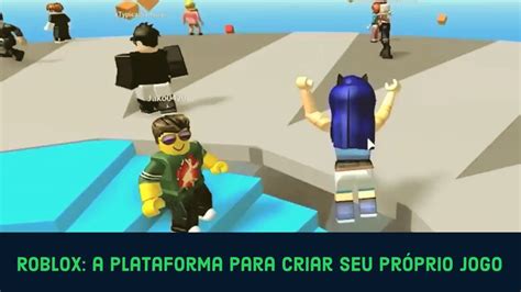 Roblox A Plataforma Para Criar E Faturar Com Seu Próprio Jogo Youtube