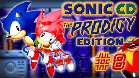 Sonic Cd The Prodigy Edition Part 8 Final Boss