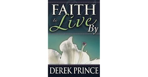 Faith To Live By By Derek Prince