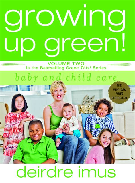 Growing Up Green Baby And Child Care Ebook By Deirdre Imus Official