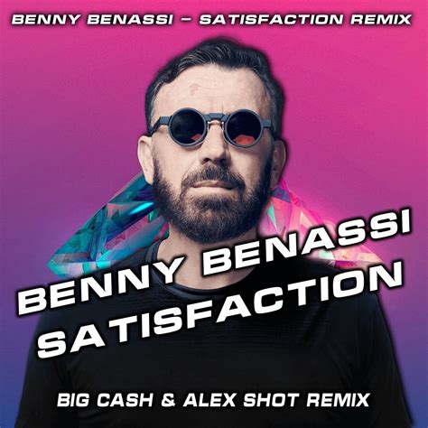 Benny Benassi Satisfaction Big Cash And Alex Shot Remix Radio Version Big Shot Music
