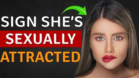 10 Signs A Women Is Sexually Attracted To You Youtube