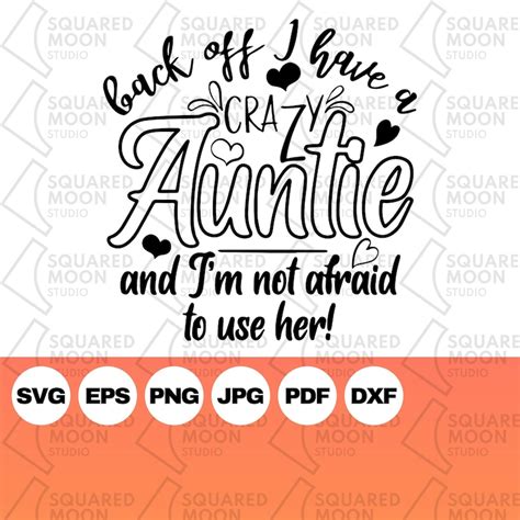Back Off I Have A Crazy Auntie Svg Crazy Aunt Svg New Etsy