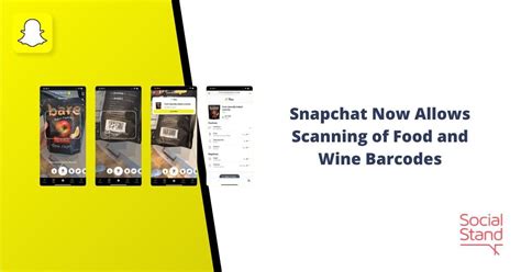 Snapchat Now Allows Scanning Of Food And Wine Barcodes Social Stand