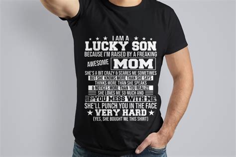 Premium I Am A Lucky Son Because Im Raised By A Freaking Awesome Mom Shell Punch You In The
