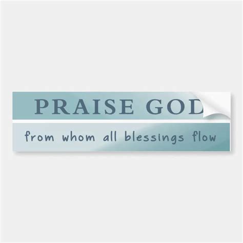 Praise God From Whom All Blessings Flow Bumper Sticker Zazzle