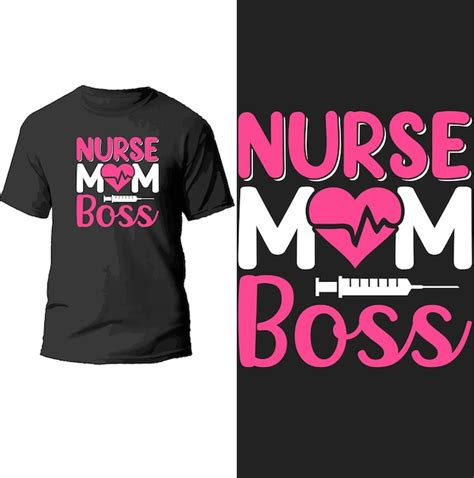 Premium Vector Nurse Mom Boss T Shirt Design