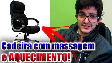 Comprei Uma Cadeira Que Faz Massagem Youtube