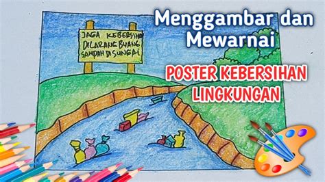 Menggambar Dan Mewarnai Poster Jangan Buang Sampah Disungai Tema