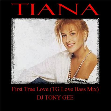 Stream Tiana First True Love Tg Love Bass Mix Dj Tony Gee By