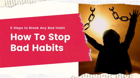How To Stop Bad Habits 6 Effective Steps To Break Any Bad Habit