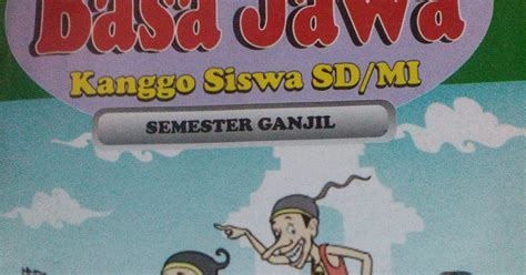 Pengembangan silabus mulok ( bahasa jawa) k elas iv semester 1. Bahasa Jawa Kelas 4 Semester 2 | Soal SD SMP SMA