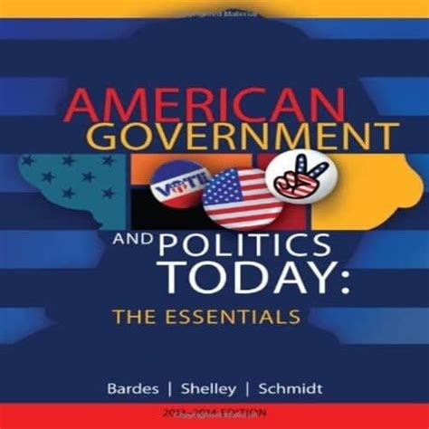 American Government And Politics Today The Essentias By Steffen