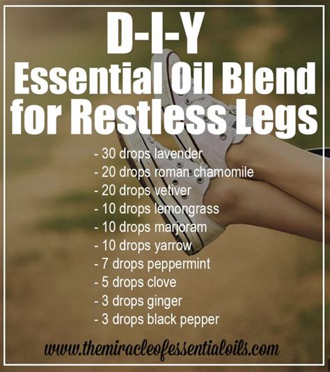 Diy Essential Oil Blend For Restless Legs The Miracle Of Essential Oils
